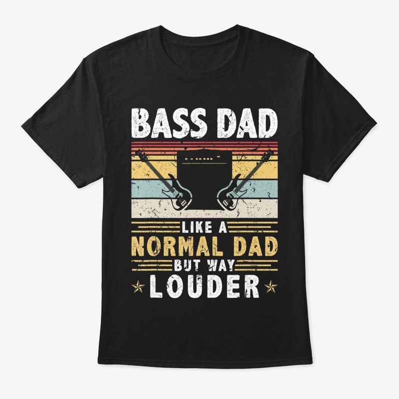 MENS BASS DAD LIKE A NORMAL DAD FATHERS 