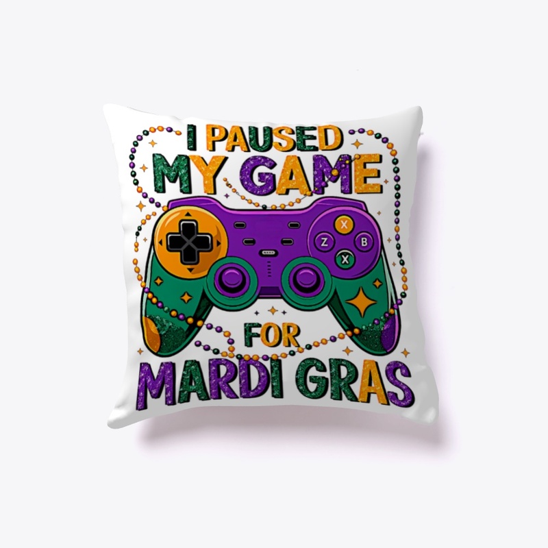 I Paused My Game for Mardi Gras Elegant