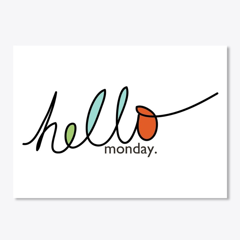 Hello Monday