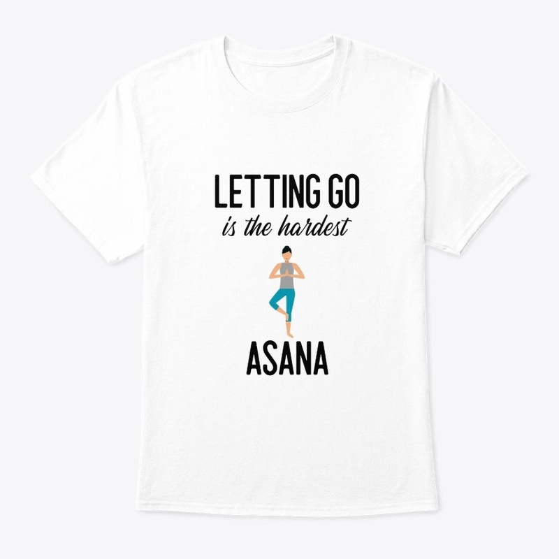 Letting Go is the Hardest Asana Tee