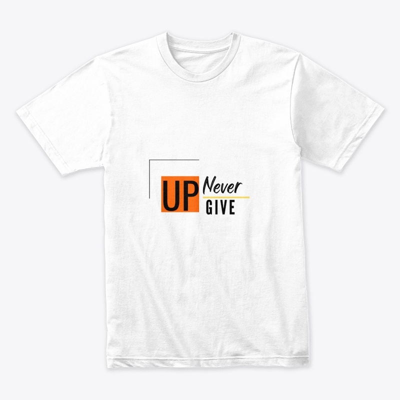 "never give up" White t-shirt 