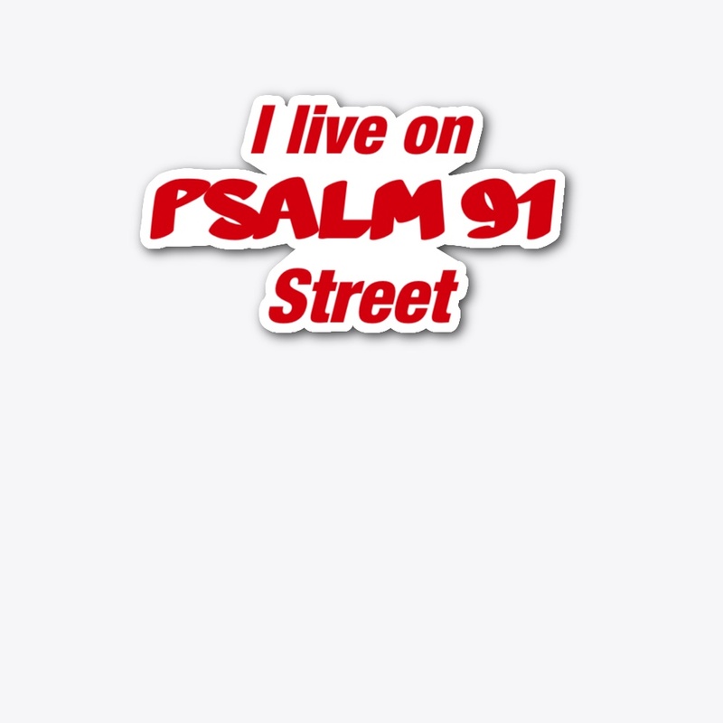 I Live on PSALM 91 Street