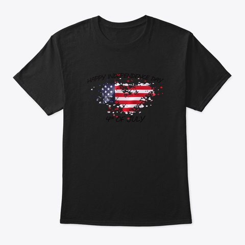 Happy Independence Day 4 Th Of July Black T-Shirt Front