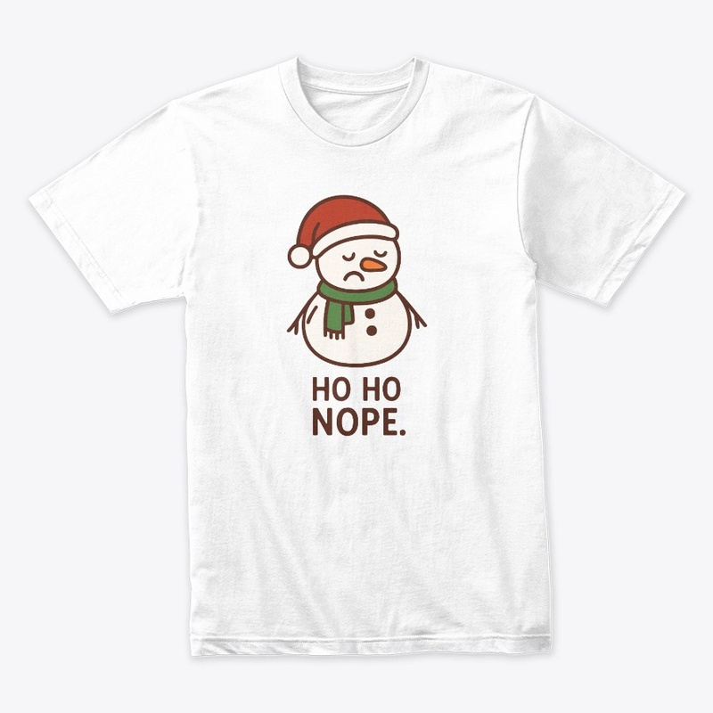 Ho Ho Nope Funny Snowman Design