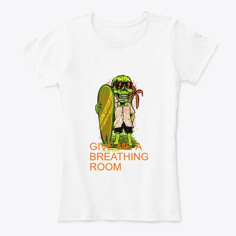 GIVE ME A BREATHING ROOM