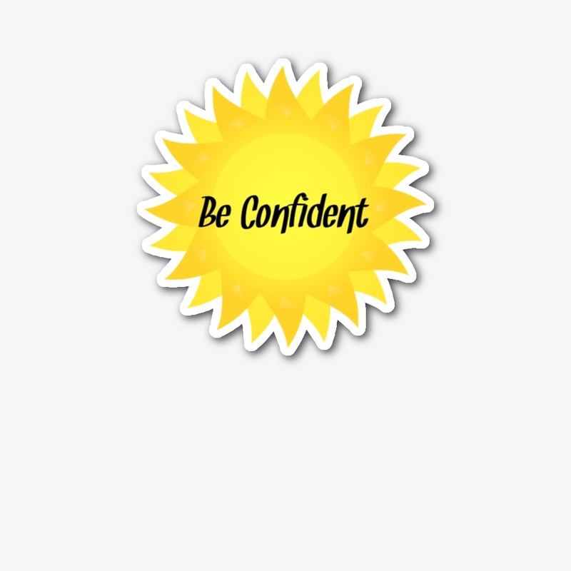 Be Confident