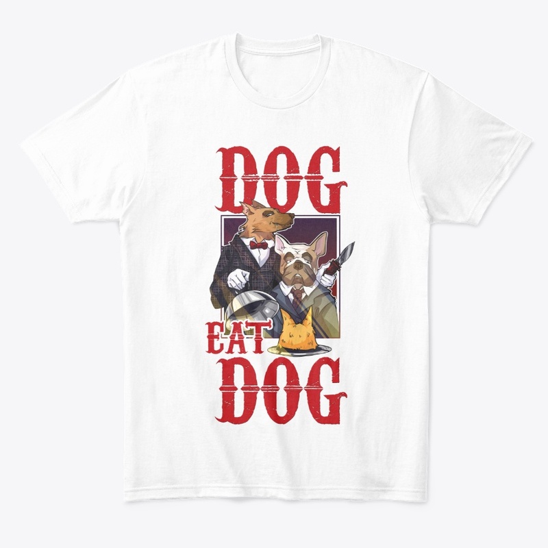 DOG EAT DOG