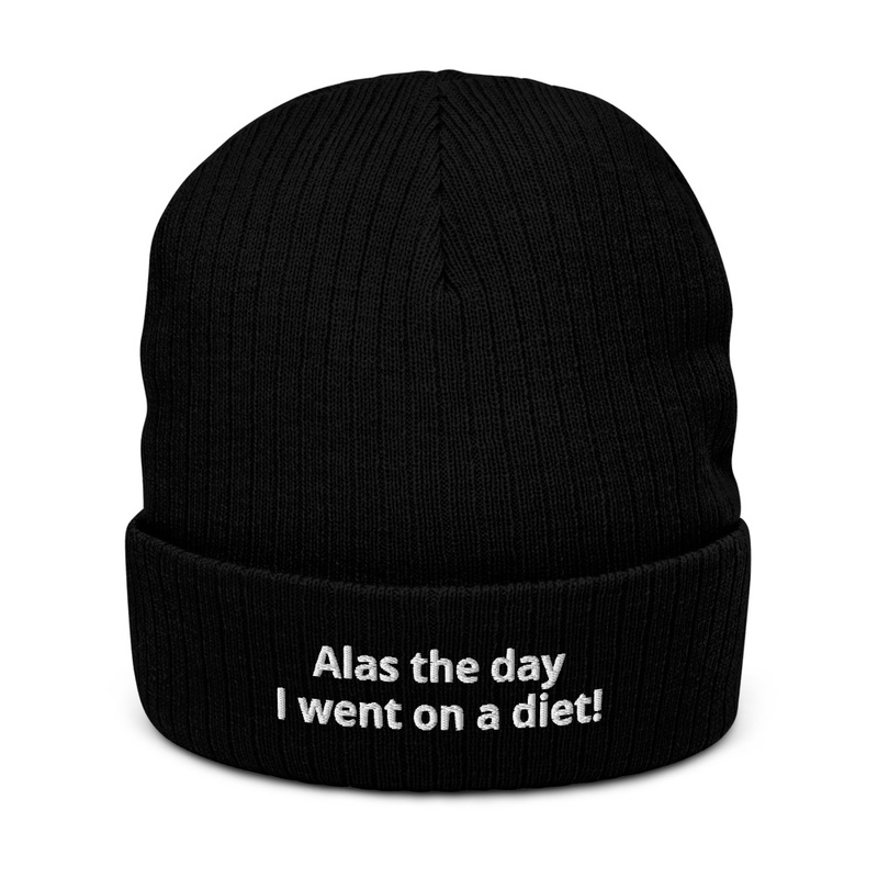 Alas the day I went on a diet Beanie