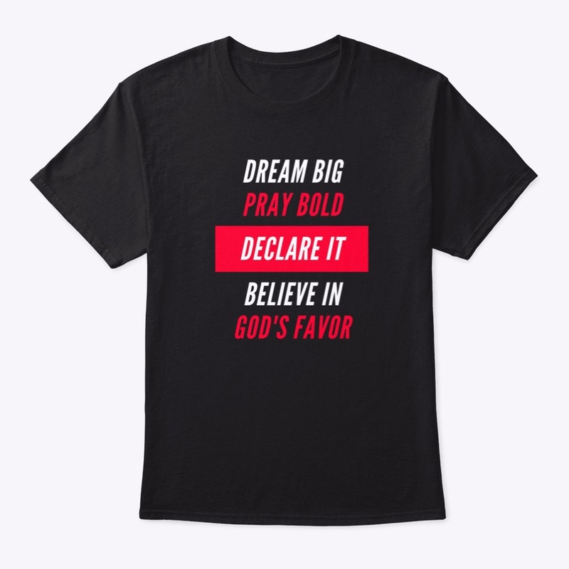 Dream Big Pray Bold Tee
