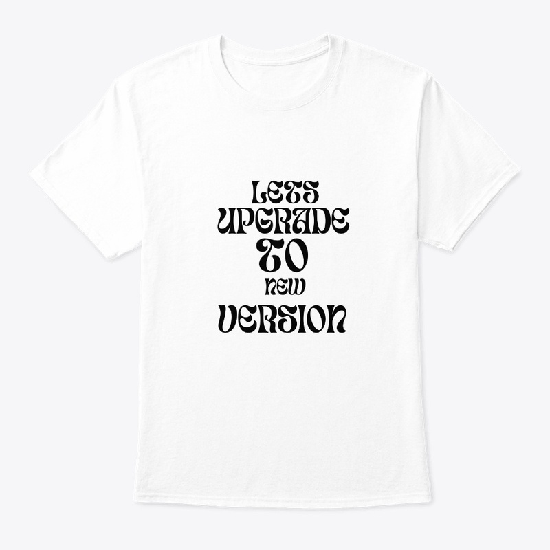 Lets Upgrade To New Version