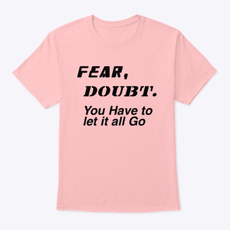 Fear  Doubt   let it all go 