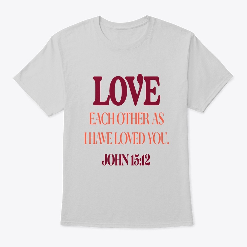Love  ( John 15:12
