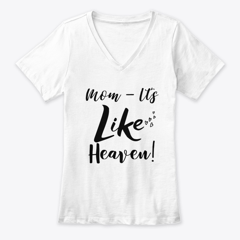 Mom - It's Like Heaven!