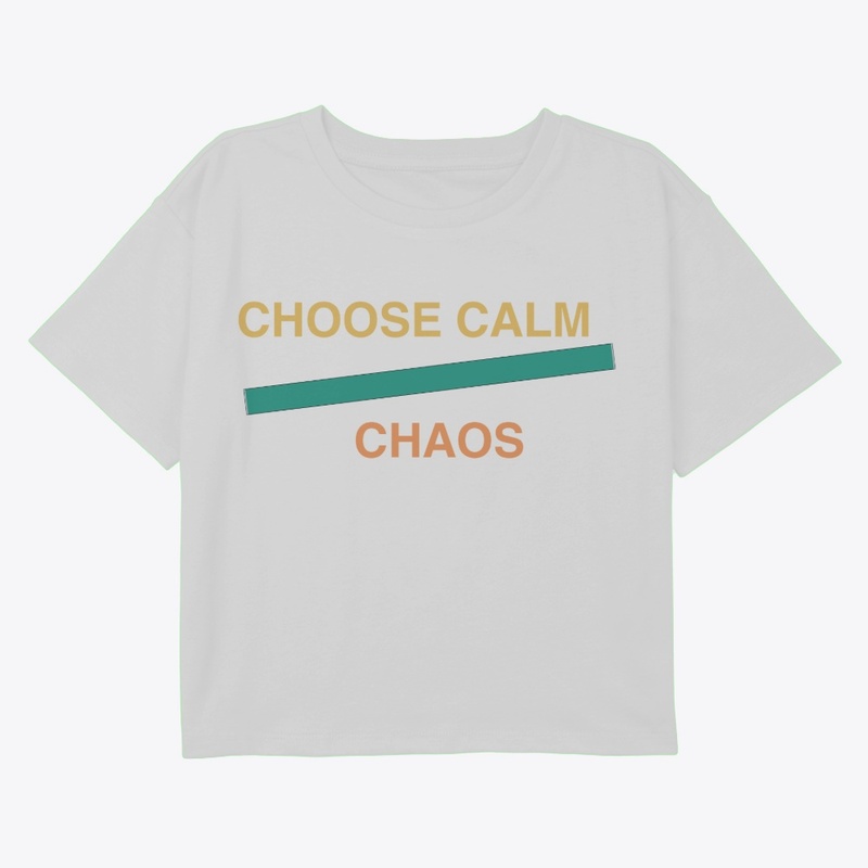 Choose Calm Over Chaos