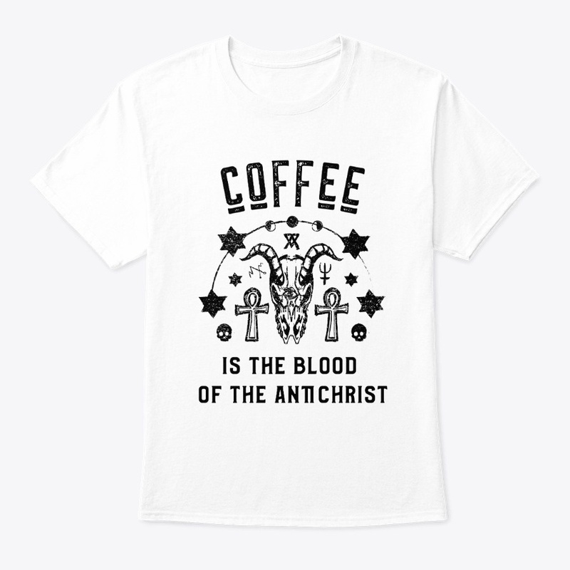 Coffee is the Blood of the Antichrist