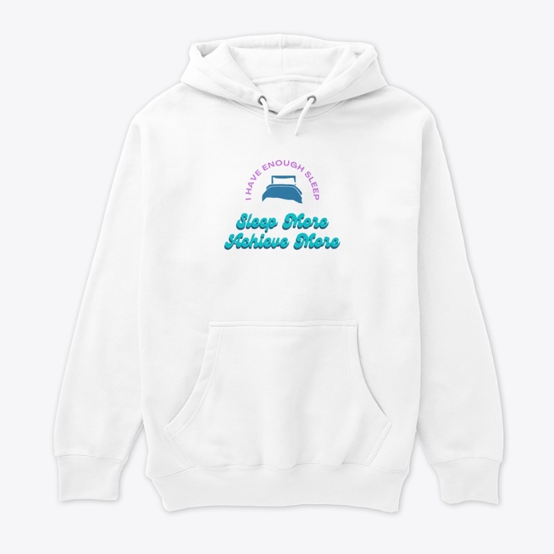 Sleep More Achieve More - Shirts
