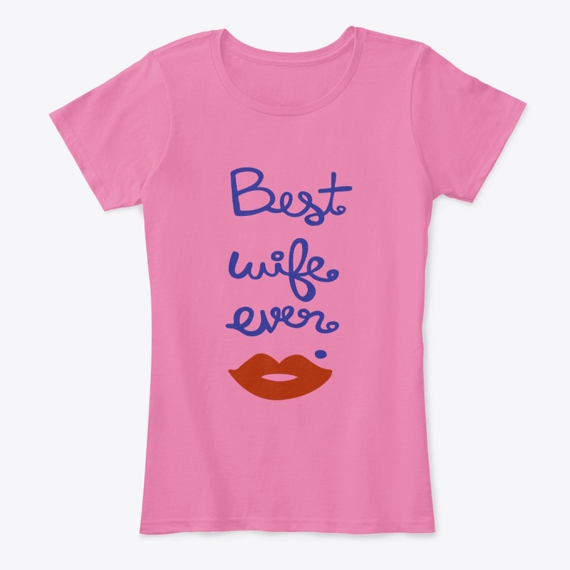Best Wife Ever T Shirt for Women