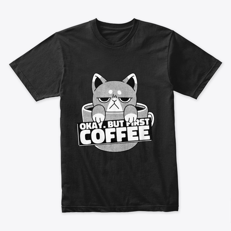Okay But First Coffee