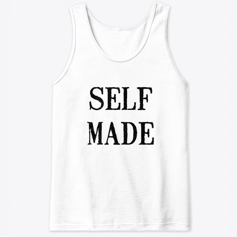 Self Made TShirt, Entrepreneur, Gift