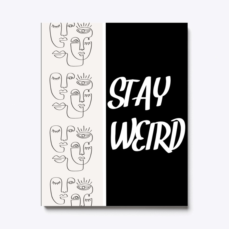 Home - Stay Weird Faces Print