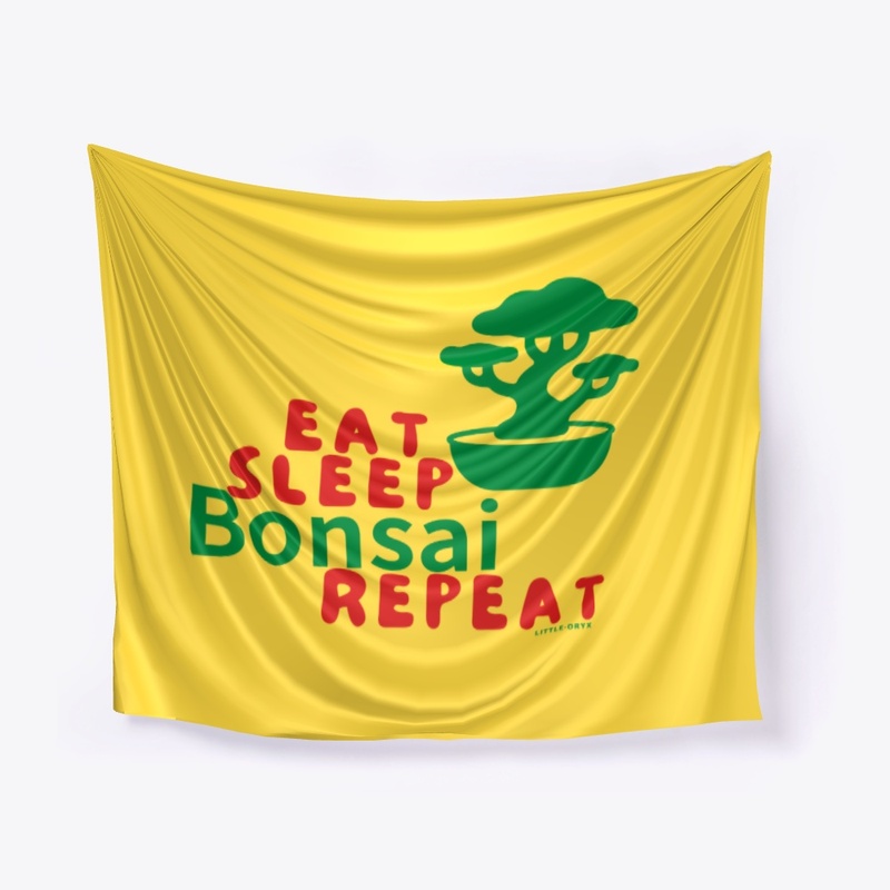 Eat Sleep Bonsai Repeat
