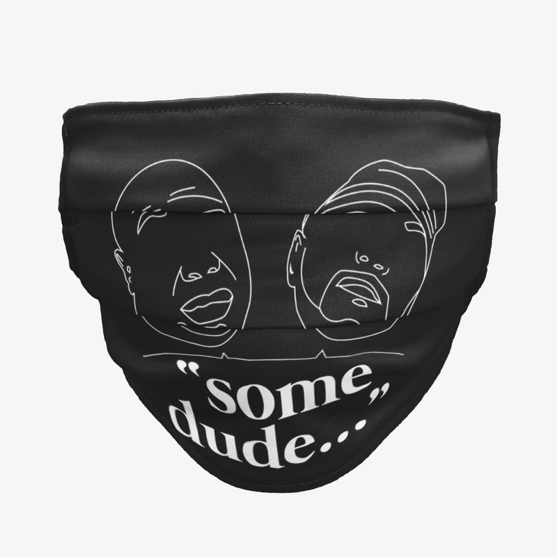 Some Dude Face Mask