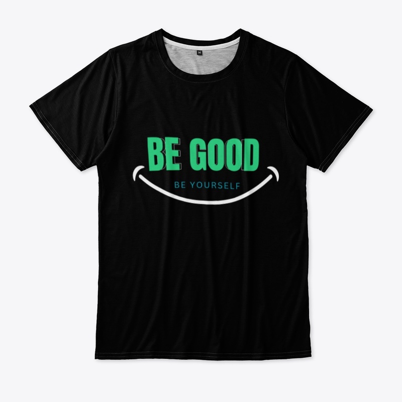 Be Good, Be Yourself T-shirt Design