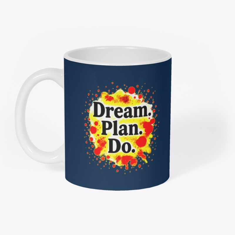 Dream. Plan. Do.–Motivational Typography