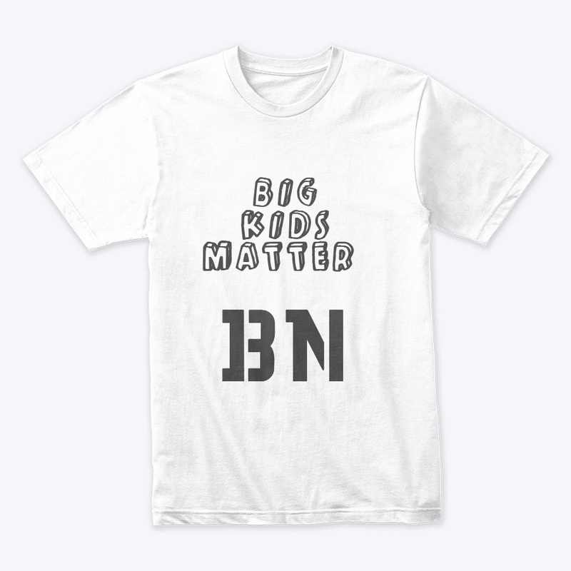 BIG KIDS MATTER APPAREL