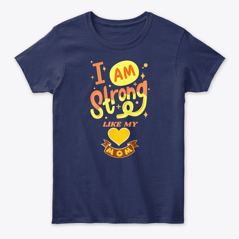 I'm strong like my mom