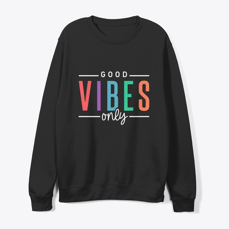 Good Vibes Only