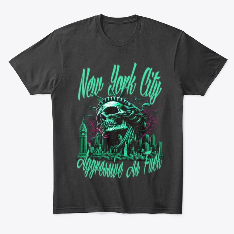 New York City Aggressive As Fuck 
