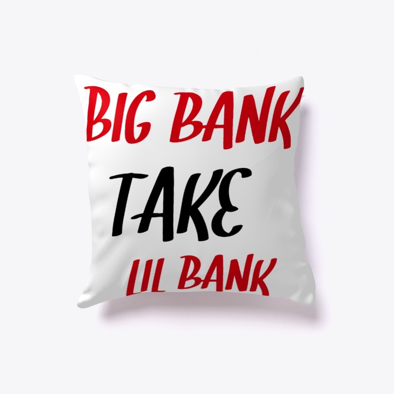 BIG BANK TAKE LIL BANK