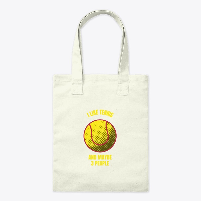 I like tennis and maybe 3 people funny t