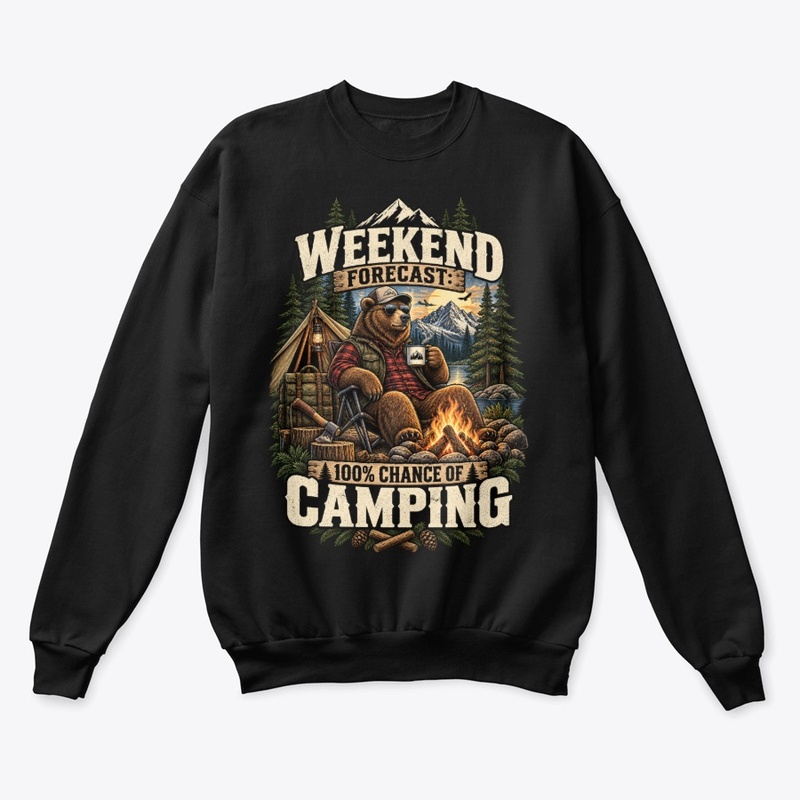 Weekend Forecast 100% Chance of Camping 