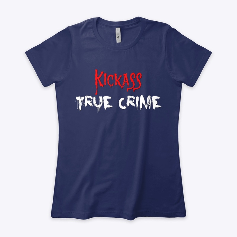Kickass True Crime Podcast Apparel 