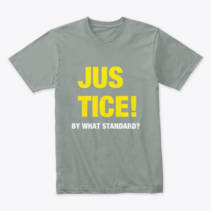 Justice! By What Standard? 