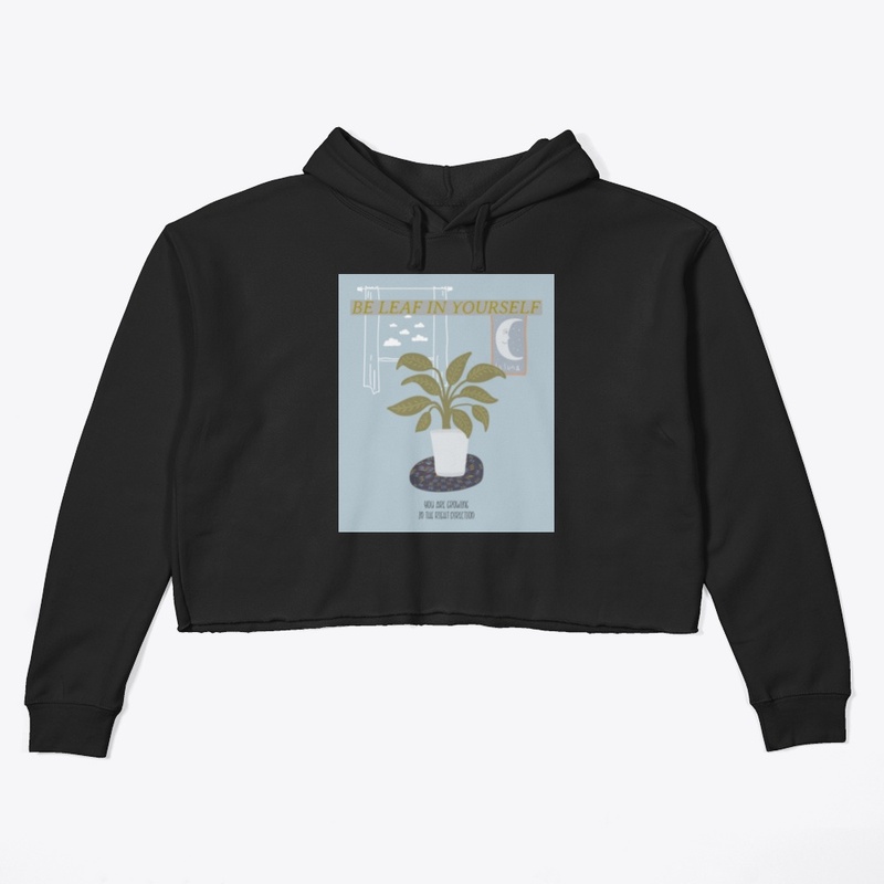 BE LEAF IN YOURSELF 