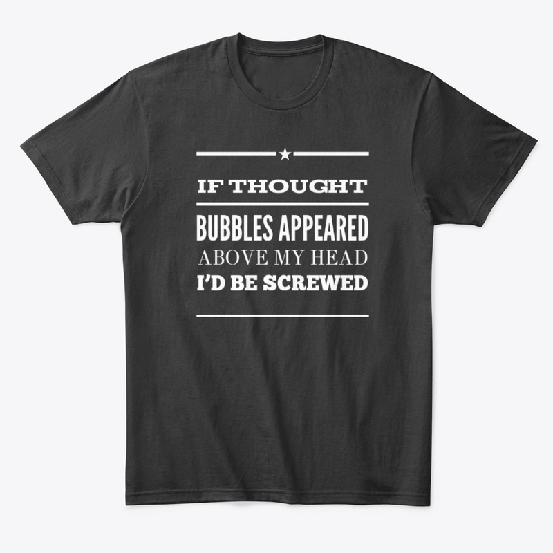 Funny Thought Bubbles I'd Be Screwed