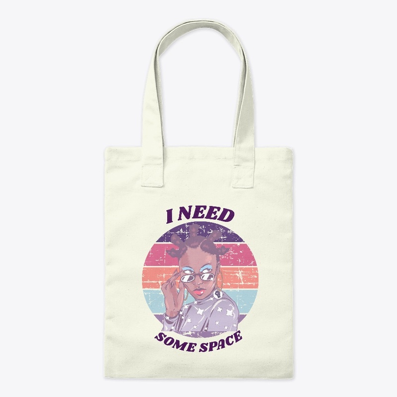 I need some space