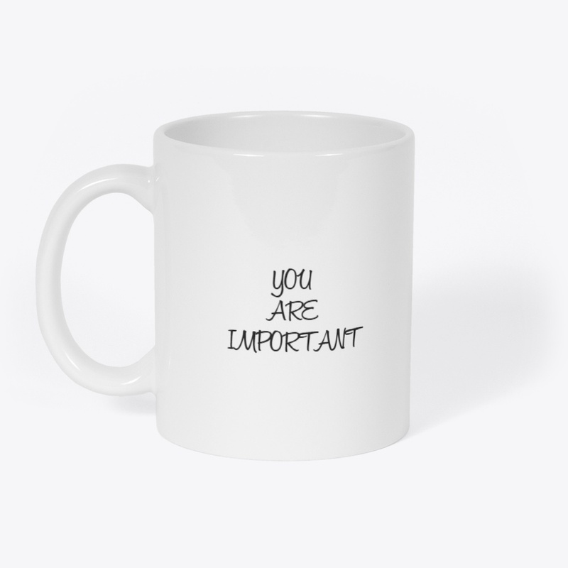 YOU ARE IMPORTANT
