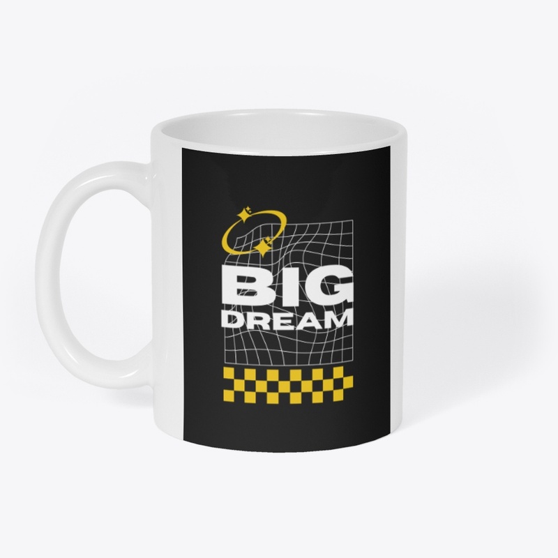 Big dream design Mug 2024
