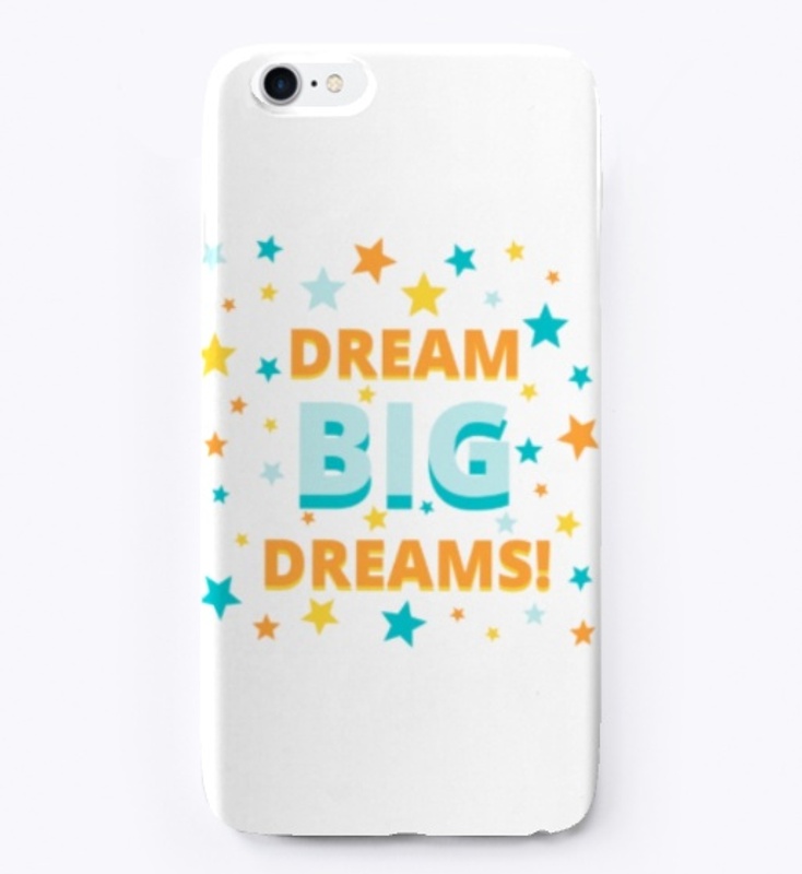 Dream Big Dreams