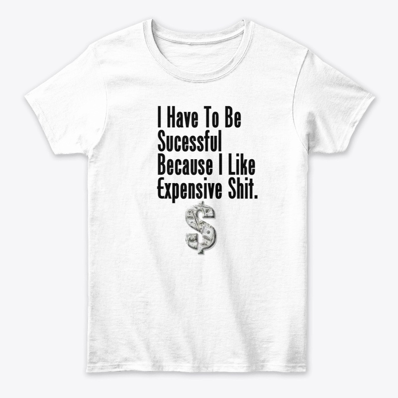 I Have to Be Successful Because 