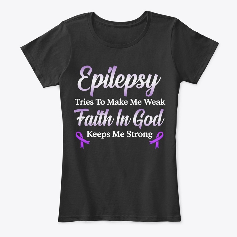 Epilepsy Awareness Gift Faith In God
