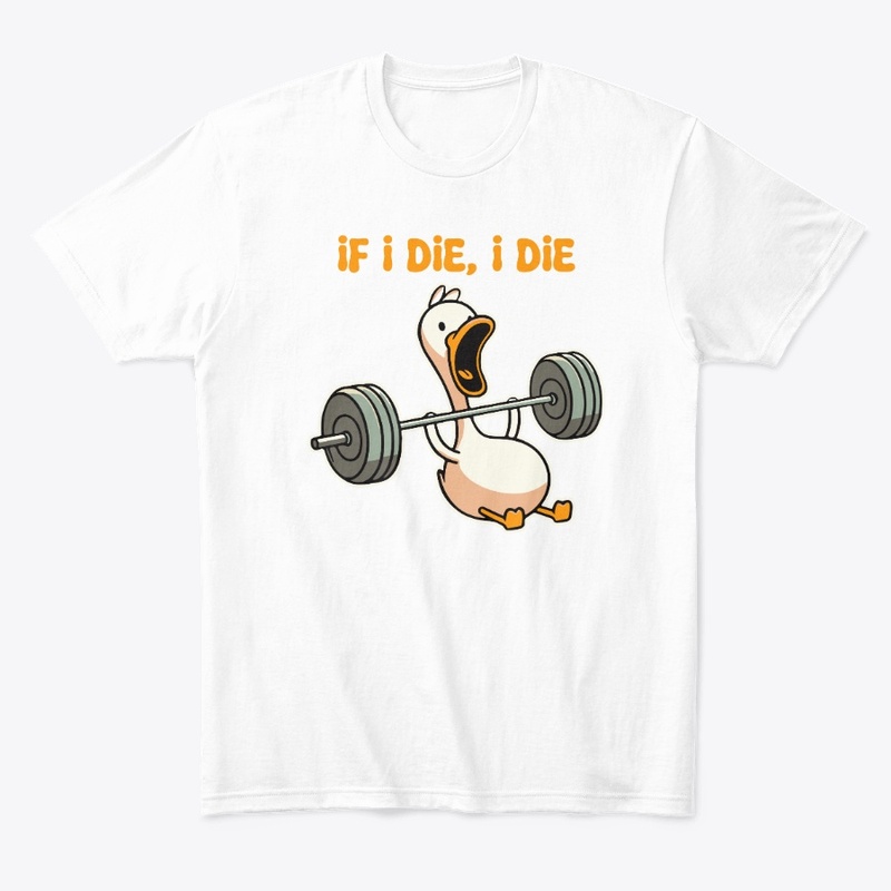 If I Die Duck