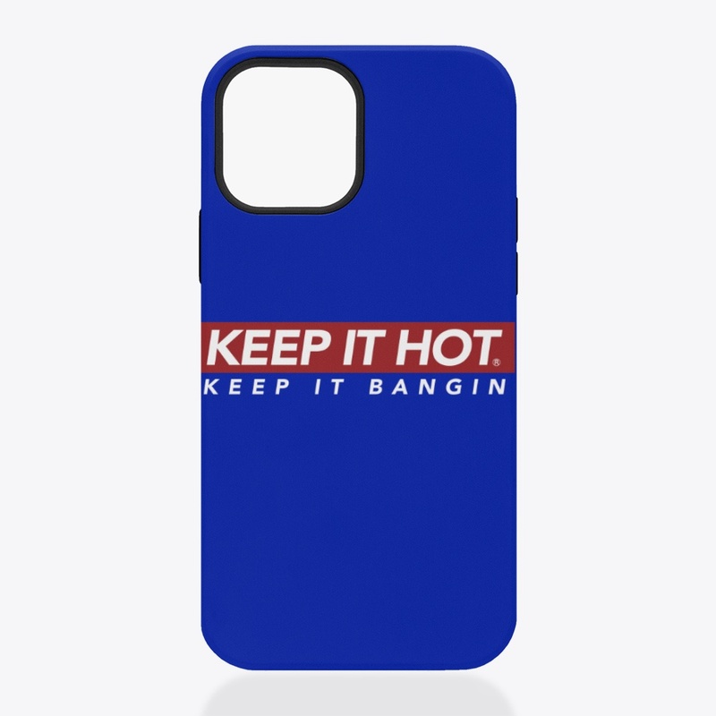 Keep It Hot Keep It Bangin Gear