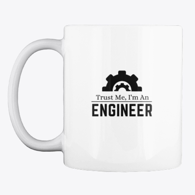 Trust Me,Im An ENGINEER T-shirt & hoodie