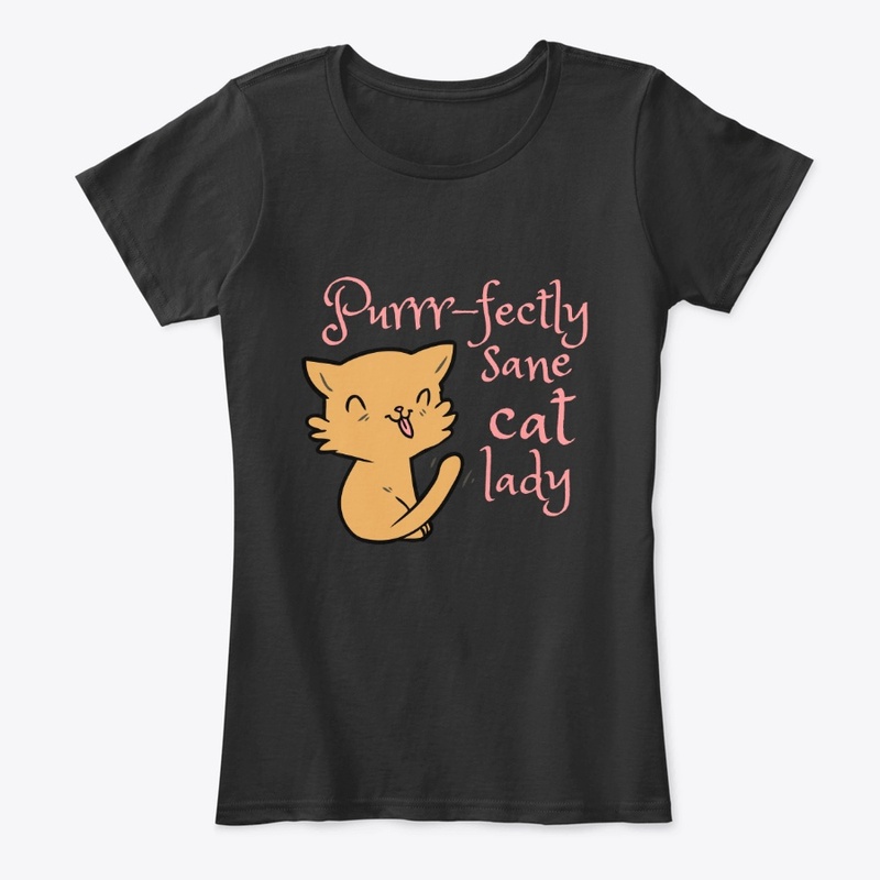Purrr-fectly Sane Cat Lady