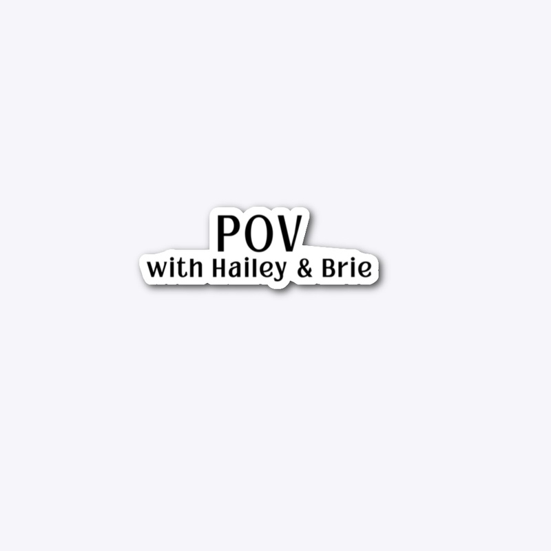 "POV with Hailey and Brie" Sticker